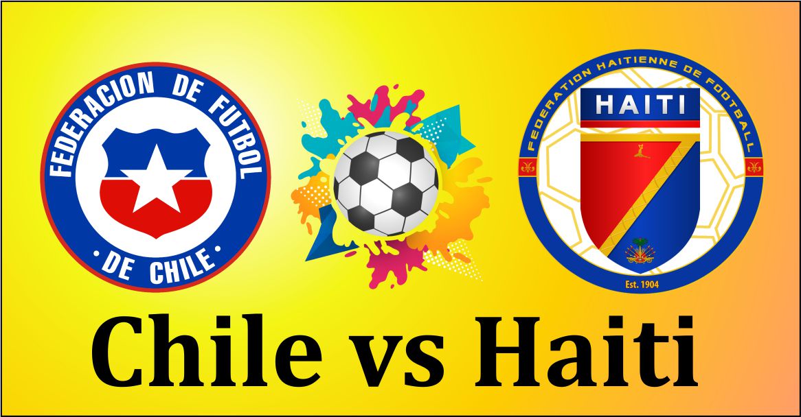 Chile vs Haiti friendly match 6 june